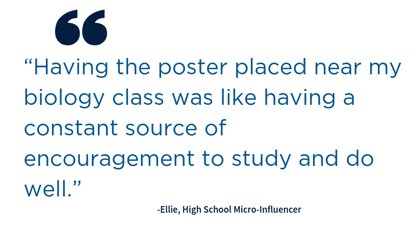 “Having the poster placed near her biology class was like having a constant source of encouragement to study and do well.”